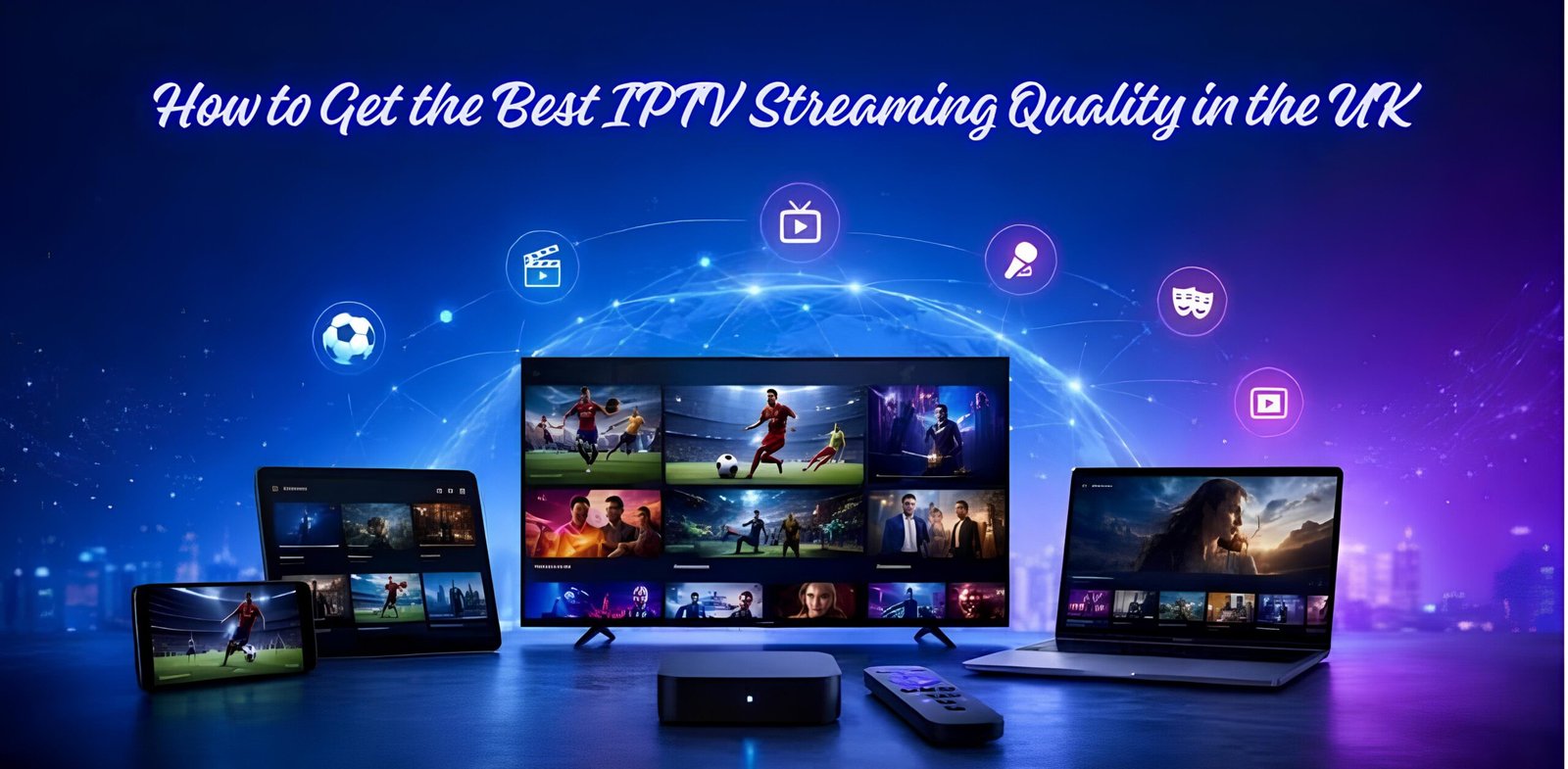Best IPTV Streaming Quality